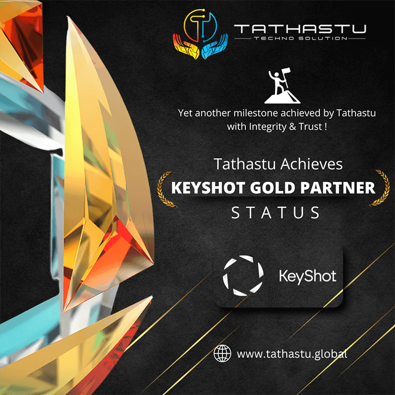 Tathastu Achieves KEYSHOT GOLD PARTNER STATUS